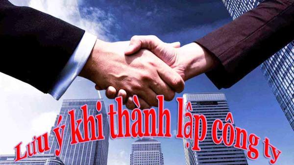 Lưu ý khi thành lập công ty