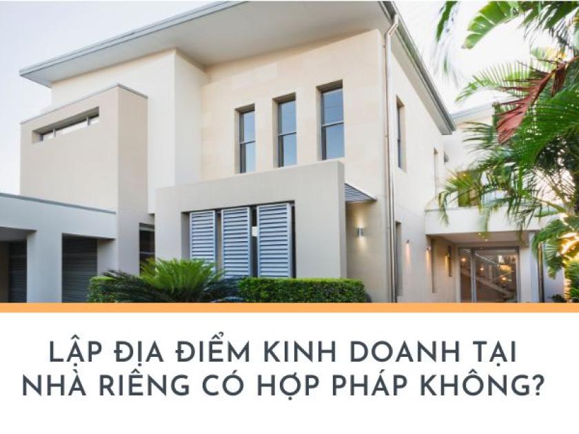 Lập địa điểm kinh doanh tại nhà riêng: Cần lưu ý gì?