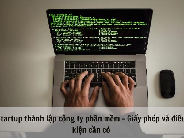 Startup thành lập công ty phần mềm - Giấy phép và điều kiện cần có