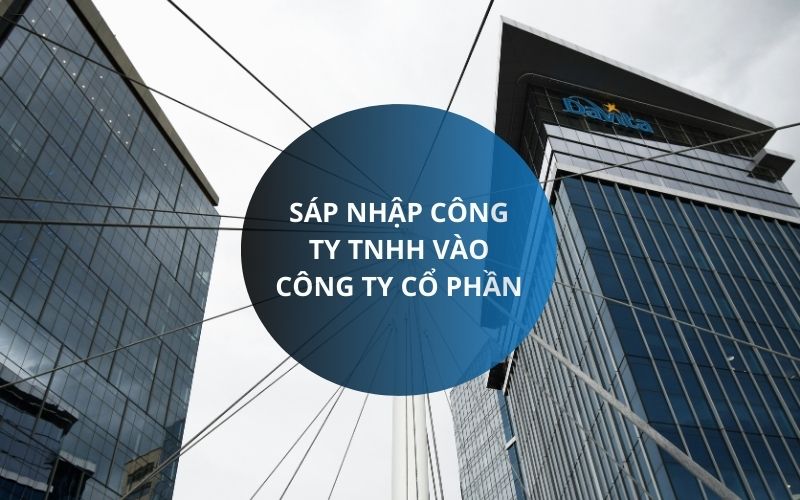 Sáp nhập công ty TNHH vào công ty cổ phần