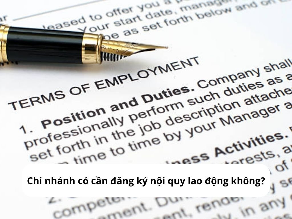 Chi nhánh có cần đăng ký nội quy lao động không?
