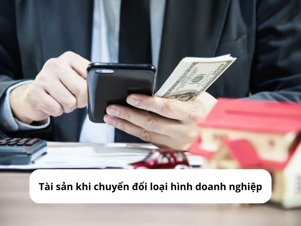 Tài sản khi chuyển đổi loại hình doanh nghiệp